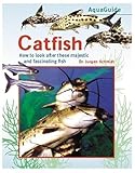 Catfish: How to Look After These Attractive and Fascinating Fishes (Aquaguide) by Jurgen Schmidt