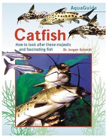 Catfish: How to Look After These Attractive and Fascinating Fishes (Aquaguide) by Jurgen Schmidt