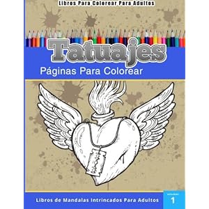 Libros Para Colorear Para Adultos: Tatuajes (Paginas Para Colorear-Libros De Mandalas Intrincados Para Adultos) (Spanish Edition)