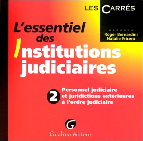 L' essentiel des institutions judiciaires