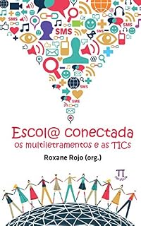 Livro Escol@ conectada: Os multiletramentos e as TICs (Estratégias de ensino Livro 40)