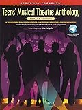 Broadway Presents! Teens' Musical Theatre Anthology: Female Edition: A Treasury of Songs from Stage & Film, Specially Designed for Teen Singers! by Lisa DeSpain