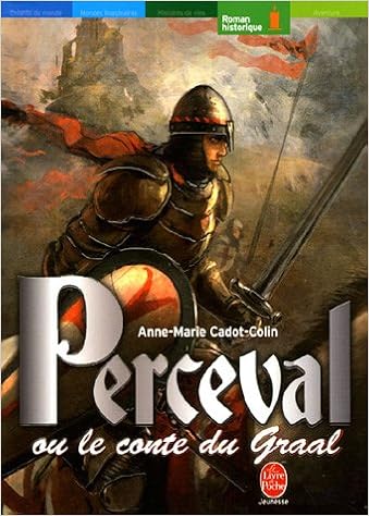 Perceval ou Le conte du Graal : d'après Chrétien de Troyes