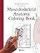 Musculoskeletal Anatomy Coloring Book by 