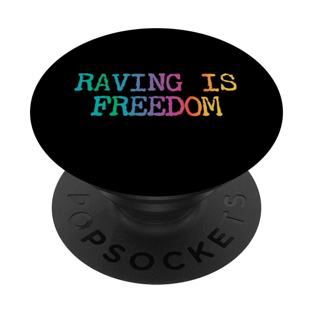 Raving Is Freedom | Techno Raves & House Music Pride PopSockets Swappable PopGrip