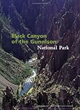 Front cover for the book Black Canyon of the Gunnison National Park by Rose Houk