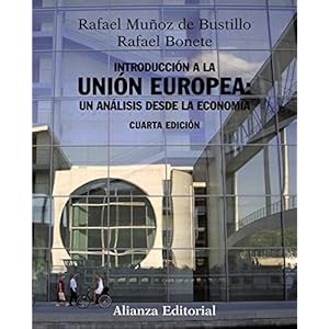 Introduccion a la Union Europea / Introduction to the European Union: Un Analisis Desde La Economia / An Analysis of the Economy (Spanish Edition)