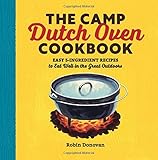 The Camp Dutch Oven Cookbook: Easy 5-Ingredient Recipes to Eat Well in the Great Outdoors
