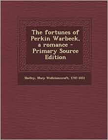 The Fortunes of Perkin Warbeck, a Romance Primary Source Edition