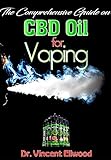 The Comprehensive Guide on CBD Oil For Vaping: All You Need To know About Vapes, and Vaping CBD Oil. Discover the Truth