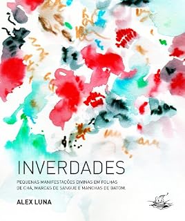Livro Inverdades: Pequenas manifestações divinas em folhas de chá, marcas de sangue e manchas de batom