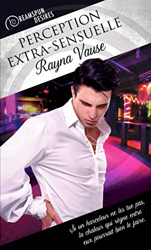Perception extra-sensuelle (Dreamspun Desires (Français)) (French Edition) by Rayna Vause