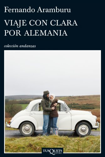 Viaje con Clara por Alemania (Spanish Edition) by Fernando Aramburu Irigoyen