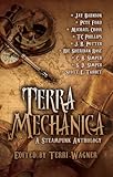 Terra Mechanica: A Steampunk Anthology