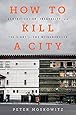 How to Kill a City: Gentrification, Inequality, and the Fight for the Neighborhood