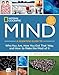 National Geographic Mind: A Scientific Guide to Who You Are, How You Got That Way, and How to Make the Most of It