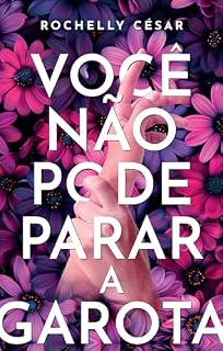 Livro Você Não Pode Parar A Garota