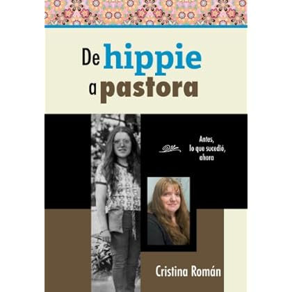 De hippie a pastora: antes, lo que sucedió, ahora