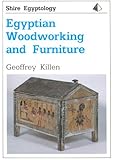 Egyptian Woodworking and Furniture (Shire Egyptology) by Geoffrey Killen