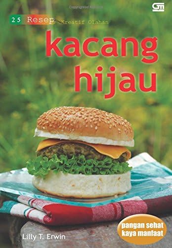 25 Resep Kreatif Olahan Kacang Hijau Indonesian Edition Erwin Lilly T 9789792295375 Amazon Com Books
