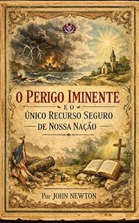 Livro O perigo iminente e o único recurso seguro de nossa nação