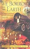 We Borrow the Earth : An Intimate Portrait of the Gypsy Shamanic Tradition and Culture by 