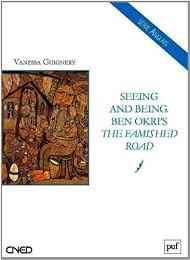 Seeing and being, Ben Okri's "The famished road"