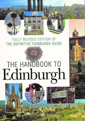 The Handbook To Edinburgh: The Fully Revised Edition Of The Definitive Edinburgh Guide by et al (Paperback)