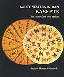 Southwestern Indian Baskets: Their History and Their Makers (Studies in American Indian Art) by 