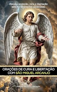 ORAÇÕES DE CURA E LIBERTAÇÃO COM SÃO MIGUEL ARCANJO