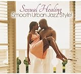 Sexual Healing: Smooth Jazz Urban Style!