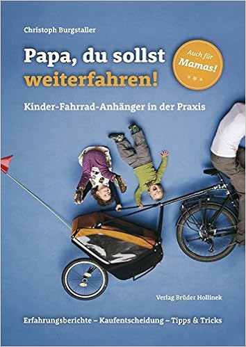 Papa Du Sollst Weiterfahren Kinder Fahrrad Anhanger In Der Praxis Amazon De Burgstaller Christoph Bucher