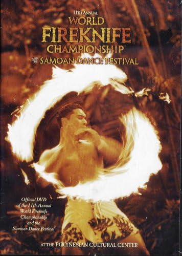 The Annual World Fireknife Championship and the Samoan Dance Festival (DVD)