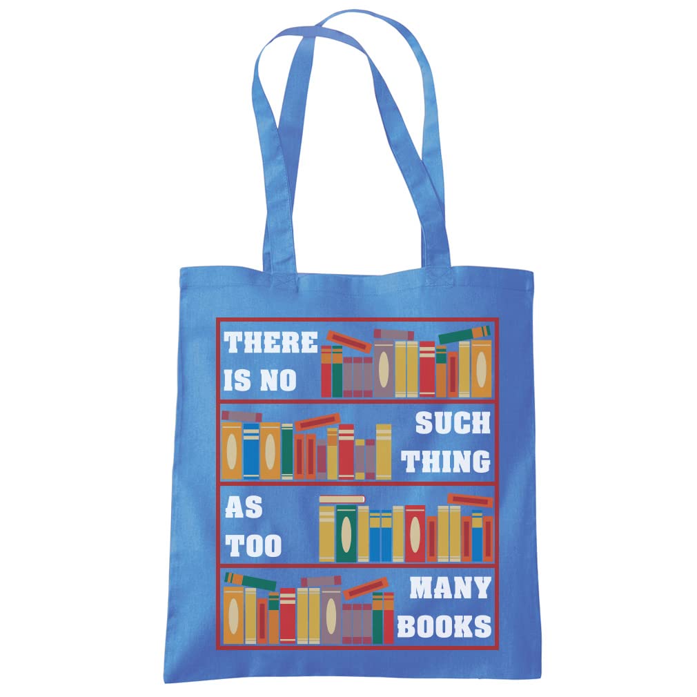 HotScamp There Is No Such Thing As Too Many Books - Tote Shopping Bag - Book lover Reading One size cornflower blue