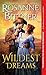 Wildest Dreams (Casablanca Classics) by Rosanne Bittner