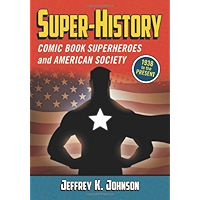 Super-History: Comic Book Superheroes and American Society, 1938 to the Present book cover