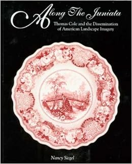 Along The Juniata Thomas Cole And The Dissemination Of -