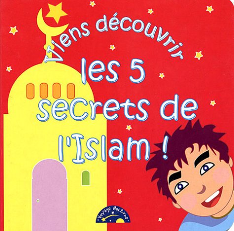 Viens découvrir les 5 secrets de l'islam