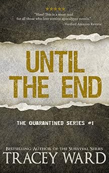 Until the End (Quarantined series Book 1) by [Ward, Tracey]