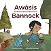Awâsis and the World-Famous Bannock (Debwe)