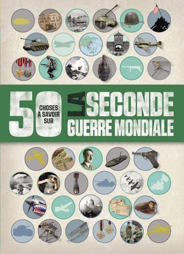 50 choses à savoir sur La seconde Guerre Mondiale by Jim Eldridge