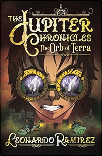 The Orb of Terra (The Jupiter Chronicles), by Leonardo Ramirez The Orb of Terra (The Jupiter Chronicles), by Leonardo Ramirez