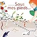 Sous mes pieds... : La vie du sol by 