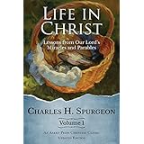 Life in Christ: Lessons from Our Lord's Miracles and Parables