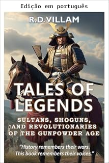 Livro Contos de lendas: Sultões, xoguns e revolucionários da era da pólvora - Os maiores generais, construtores de impérios e conquistadores lendários da história