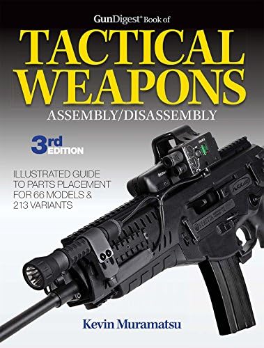 Gun Digest Book of Tactical Weapons Assembly/Disassembly, 3rd Ed. (Gun Digest Book of Firearms Assembly/Disassembly) Kindle Edition