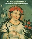 Front cover for the book Art and Faith in Mexico: The Nineteenth-Century Retablo Tradition by Elizabeth Netto Calil Zarur