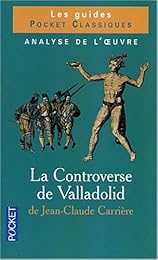 "La  controverse de Valladolid" de Jean-Claude Carrière
