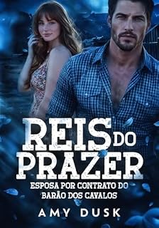 Livro REIS DO PRAZER: Esposa por Contrato do Barão dos Cavalos
