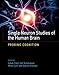 Single Neuron Studies of the Human Brain: Probing Cognition - Book by Moran Cerf